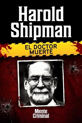 Harold Shipman, el doctor muerte