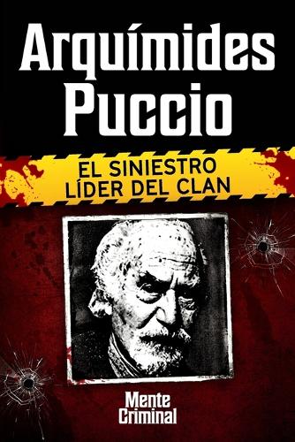 Arquímedes Puccio, el siniestro líder del clan