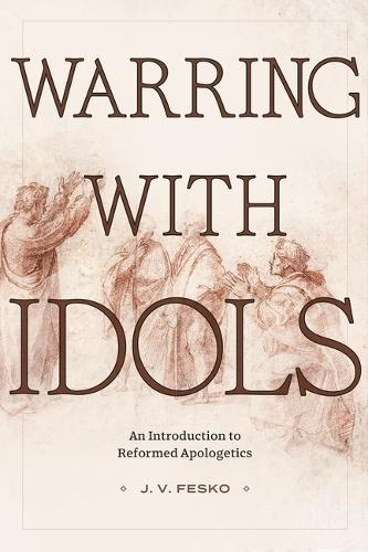 An Introduction to Reformed Apologetics