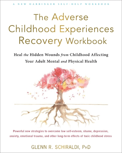 The Adverse Childhood Experiences Recovery Workbook