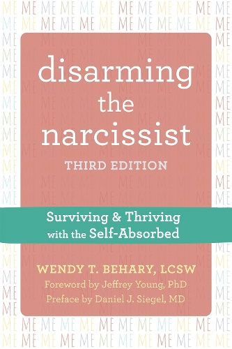 Disarming the Narcissist, Third Edition