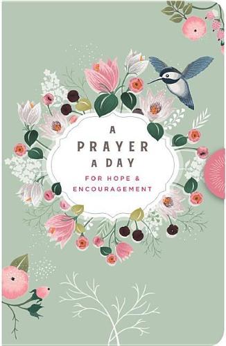 A Prayer a Day For Hope and   Encouragement Devotional
