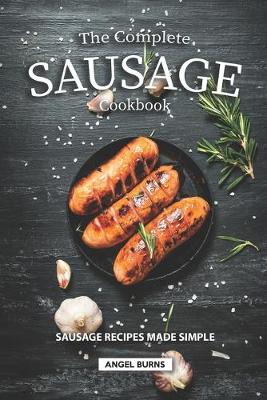 The Complete Sausage Cookbook