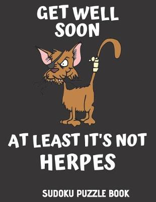 Get Well Soon At Least It's Not Herpes
