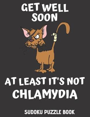 Get Well Soon At Least It's Not Chlamydia