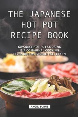 The Japanese Hot Pot Recipe Book
