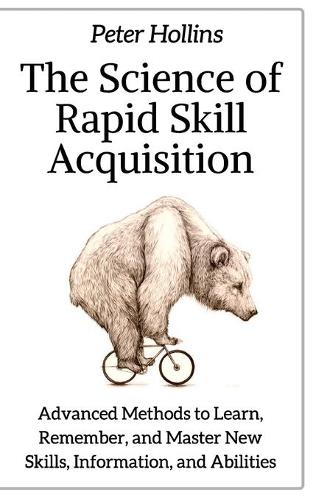 The Science of Rapid Skill Acquisition