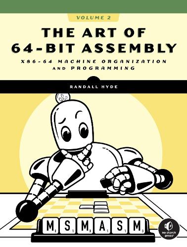 The Art of 64-Bit Assembly, Volume 2: Advanced x86 Assembly Language