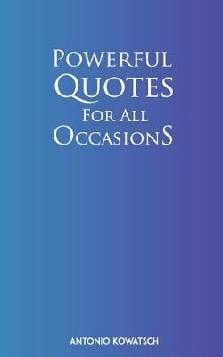 Powerful Quotes For All Occasions