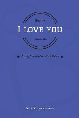 Honey, I Love You Because...
