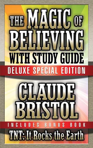 The Magic of Believing & TNT: It Rocks the Earth with Study Guide