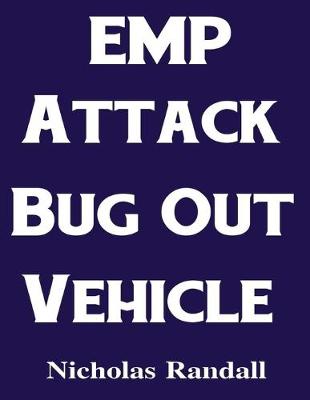 EMP Attack Bug Out Vehicle