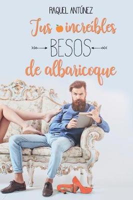 Tus increibles besos de albaricoque
