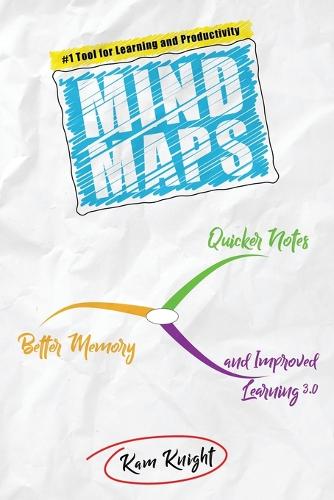 Mind Maps: Quicker Notes, Better Memory, and Improved Learning 3.0