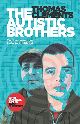 The Autistic Brothers: Two Unconventional Paths to Adulthood