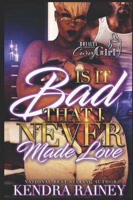 Is it bad that I never made love?