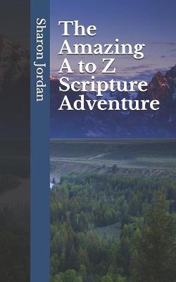 The Amazing A to Z Scripture Adventure
