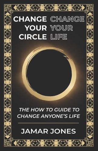 Change your Circle, Change your Life