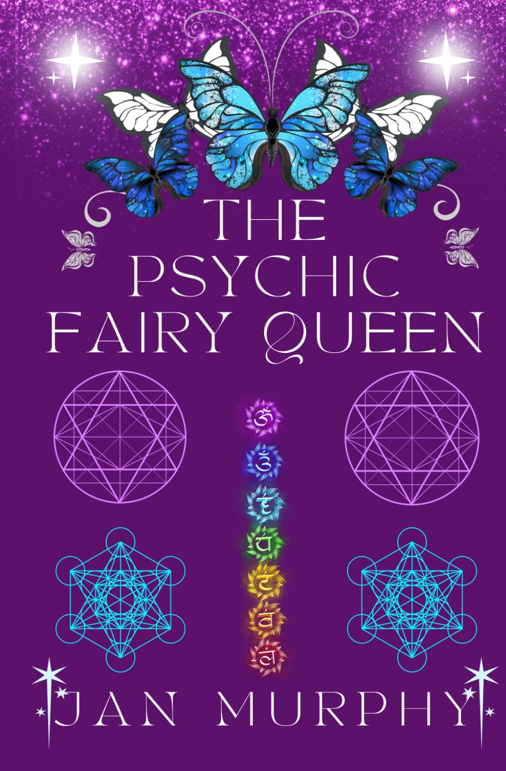 The Psychic Fairy Queen: A complete guide for finding your true self.