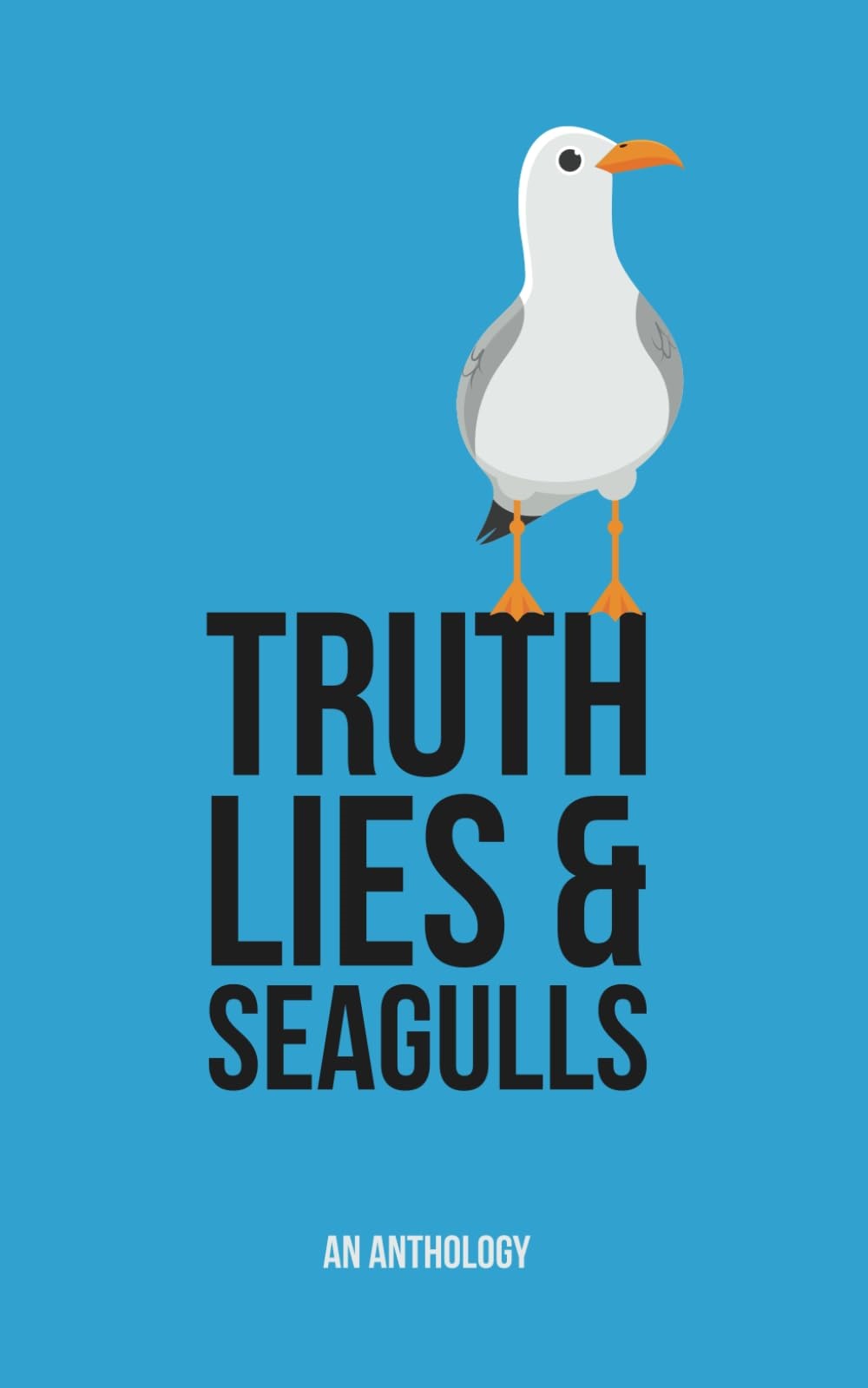 Truth, Lies & Seagulls: An Anthology