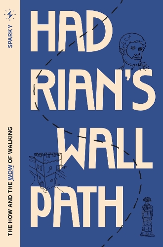 Hadrian's Wall Path (Sparky Walking Guides)