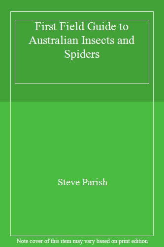 First Field Guide to Australian Insects and Spiders