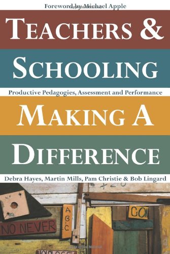 Teachers & Schooling Making a Difference: Productive Pedagogies, Assessment and Performance