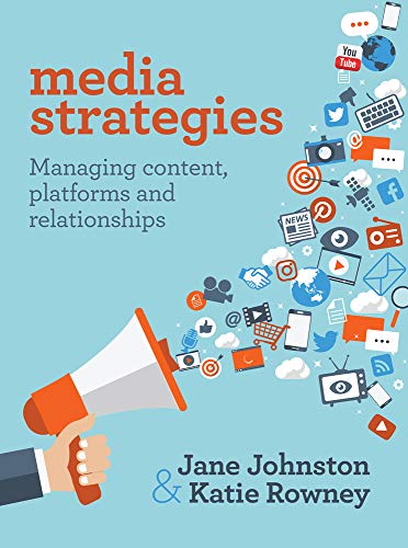 Media Strategies: Managing Content, Platforms and Relationships