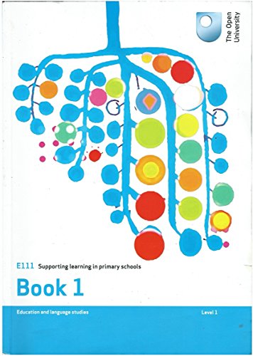 E111 Supporting Learning in Primary Schools. Book 1. Education and Language Studies. Level 1