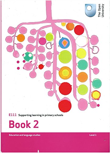 E111. Supporting Learning in Primary Schools. Book 2. Education and Language Studies. Level 1