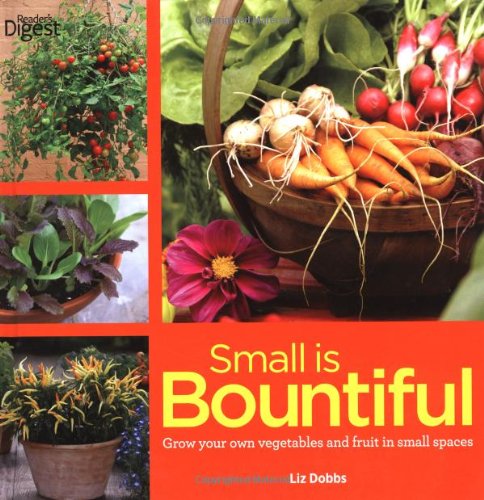 Small is Bountiful: Getting More from Less in Your Small Space