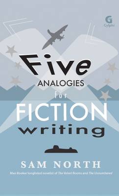 Five Analogies for Fiction Writing