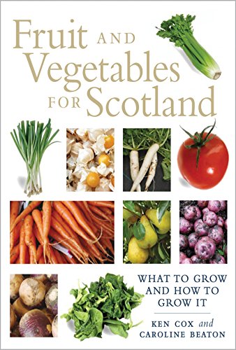 Fruit and Vegetables for Scotland: A Practical Guide and History