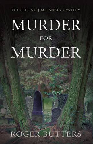 Murder for Murder: The Second Jim Danzig Murder Mystery (Jim Danzig Murder Mystery 2)
