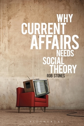 Why Current Affairs Needs Social Theory