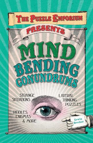 Mind Bending Conundrums