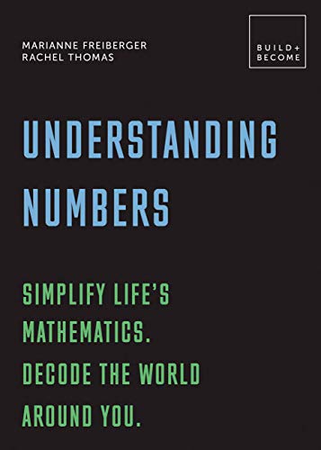 Think Mathematically: Be in the know. How numbers work for you.: 20 thought-provoking lessons (BUILD+BECOME)