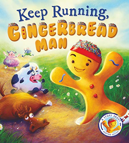 Fairytales Gone Wrong: Keep Running Gingerbread Man: A Story About Keeping Active