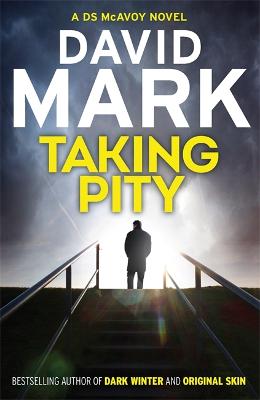 Taking Pity: The 4th DS McAvoy Novel