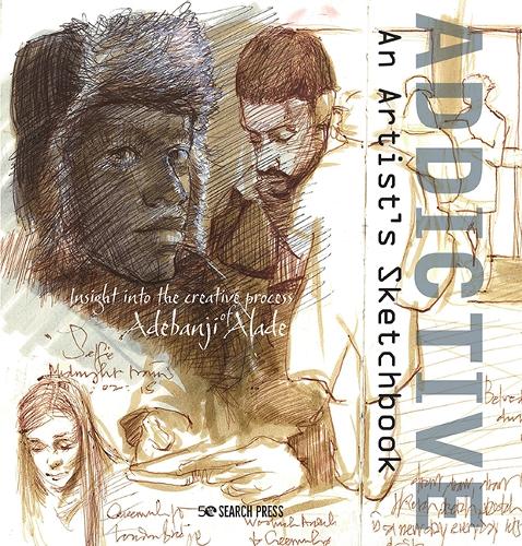 Addictive – An Artist’s Sketchbook