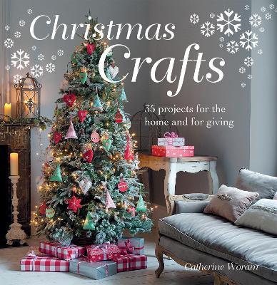 Christmas Crafts: 35 projects for the home and for giving