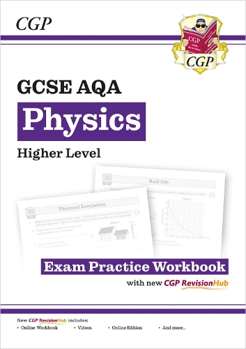 New GCSE Physics AQA Higher Exam Practice Workbook with CGP RevisionHub