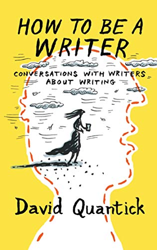 How to be a Writer: Conversations with writers about writing (Writer's Toolkit)
