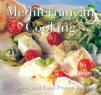 Mediterranean Cooking: Quick and Easy Recipes (Quick and Easy, Proven Recipes)