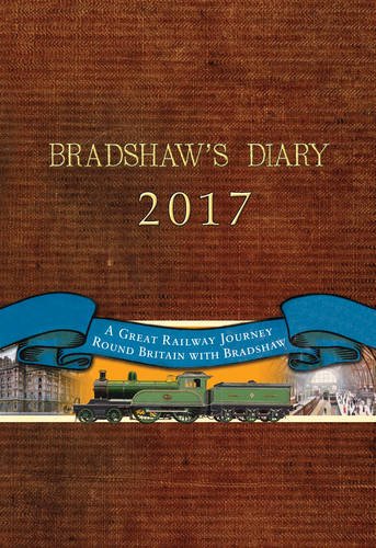 Bradshaw's Diary 2017: A Great Railway Journey Round Britain with Bradshaw