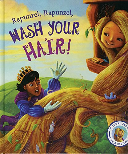 Fairytales Gone Wrong: Rapunzel, Rapunzel, Wash Your Hair!