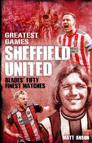 Sheffield United Greatest Games