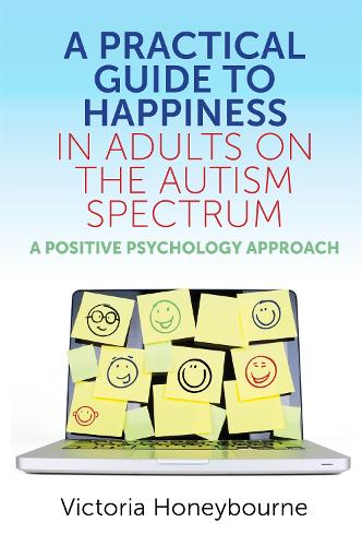A Practical Guide to Happiness in Adults on the Autism Spectrum