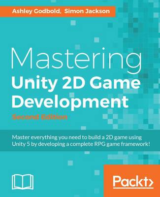Mastering Unity 2D Game Development -