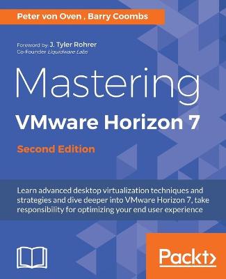 Mastering VMware Horizon 7 -